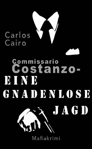 [Commissario Costanzo 04] • Eine gnadenlose Jagd